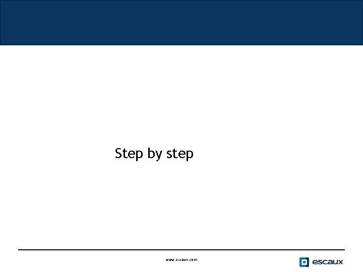 Step by step www. escaux. com 