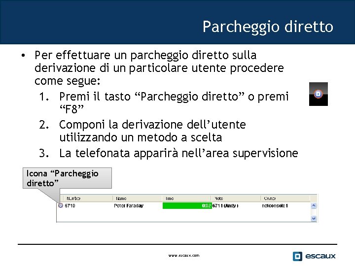 Parcheggio diretto • Per effettuare un parcheggio diretto sulla derivazione di un particolare utente