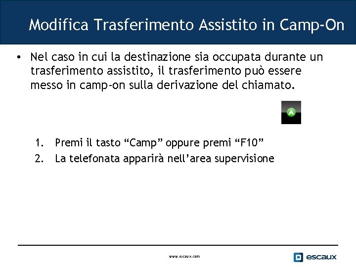 Modifica Trasferimento Assistito in Camp-On • Nel caso in cui la destinazione sia occupata