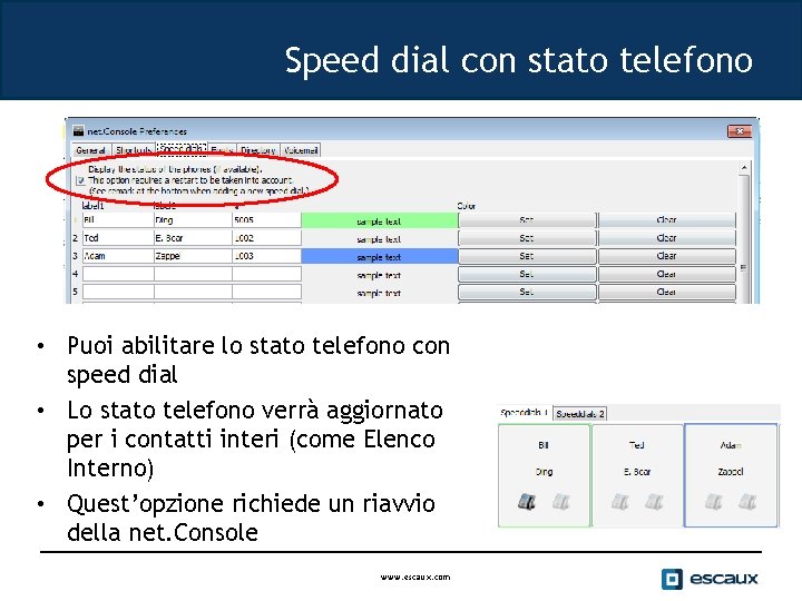 Speed dial con stato telefono • Puoi abilitare lo stato telefono con speed dial