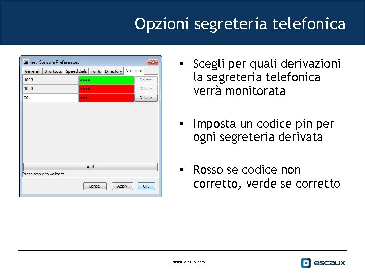 Opzioni segreteria telefonica • Scegli per quali derivazioni la segreteria telefonica verrà monitorata •