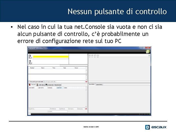 Nessun pulsante di controllo • Nel caso in cui la tua net. Console sia