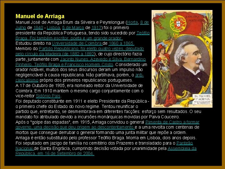 Manuel de Arriaga Manuel José de Arriaga Brum da Silveira e Peyrelongue (Horta, 8 Manuel de Arriaga Manuel José de Arriaga Brum da Silveira e Peyrelongue (Horta, 8