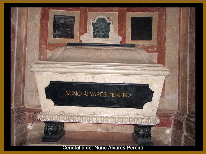 Cenotáfio de: Nuno Álvares Pereira Cenotáfio de: Nuno Álvares Pereira