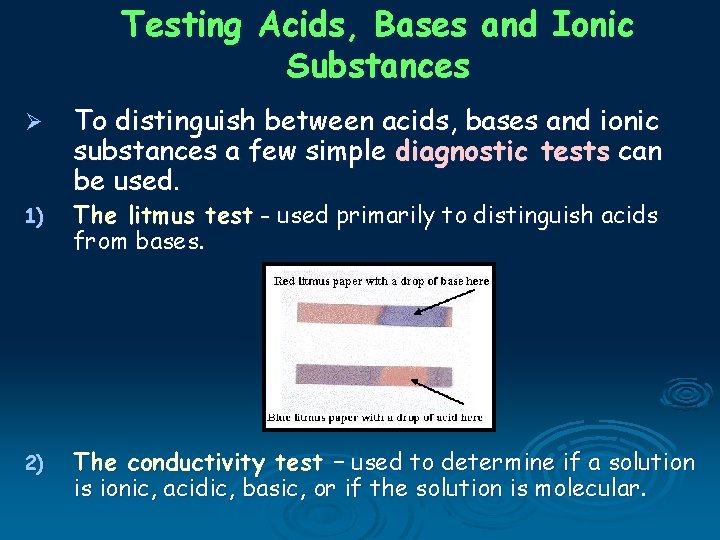 Testing Acids, Bases and Ionic Substances Ø To distinguish between acids, bases and ionic