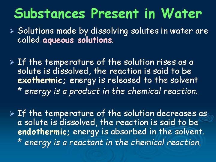 Substances Present in Water Ø Solutions made by dissolving solutes in water are called