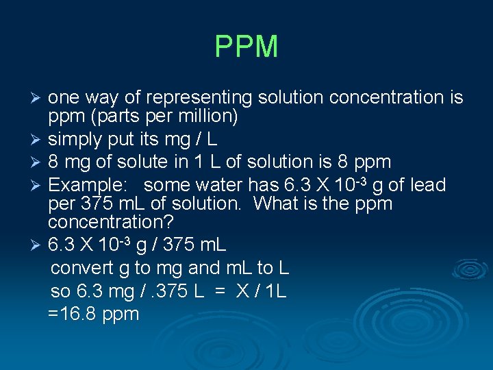 PPM one way of representing solution concentration is ppm (parts per million) Ø simply