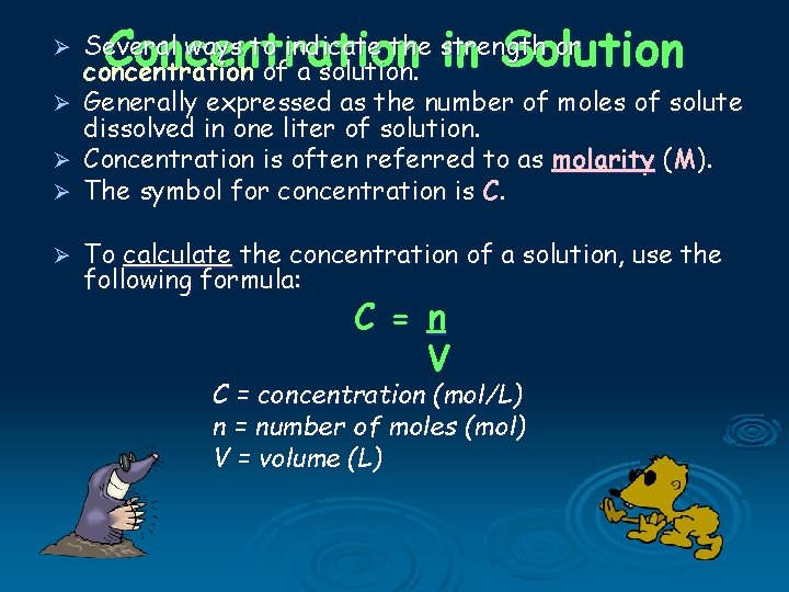Concentration in Solution Several ways to indicate the strength or concentration of a solution.