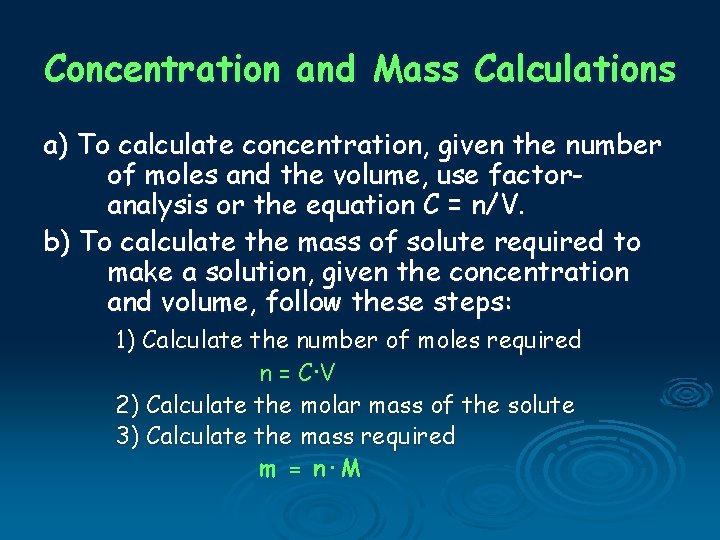 Concentration and Mass Calculations a) To calculate concentration, given the number of moles and