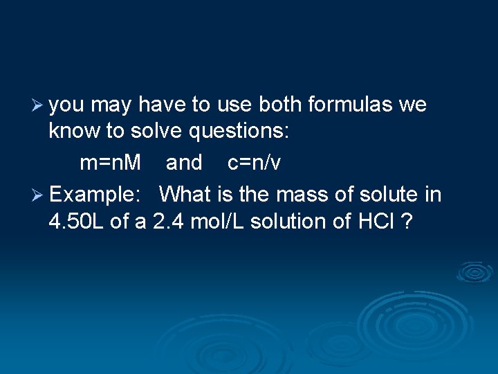 Ø you may have to use both formulas we know to solve questions: m=n.