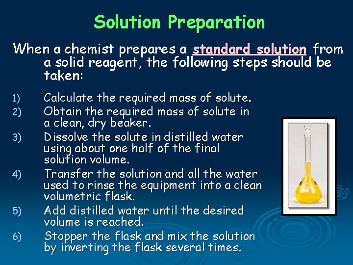 Solution Preparation When a chemist prepares a standard solution from a solid reagent, the