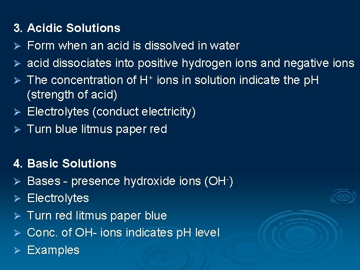 3. Acidic Solutions Ø Form when an acid is dissolved in water Ø acid