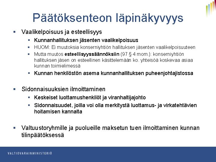 Päätöksenteon läpinäkyvyys § Vaalikelpoisuus ja esteellisyys § Kunnanhallituksen jäsenten vaalikelpoisuus § HUOM: Ei muutoksia