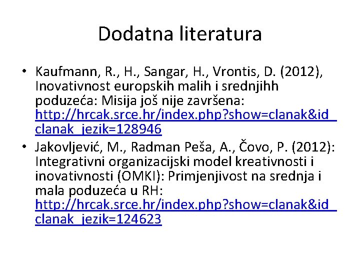 Dodatna literatura • Kaufmann, R. , H. , Sangar, H. , Vrontis, D. (2012),