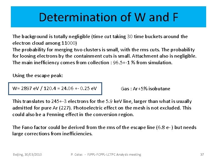 Determination of W and F The background is totally negligible (time cut taking 30