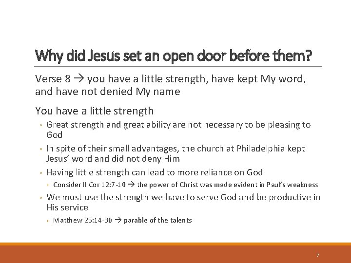 Why did Jesus set an open door before them? Verse 8 you have a