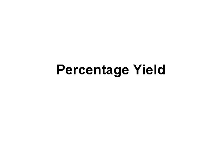 Percentage Yield 