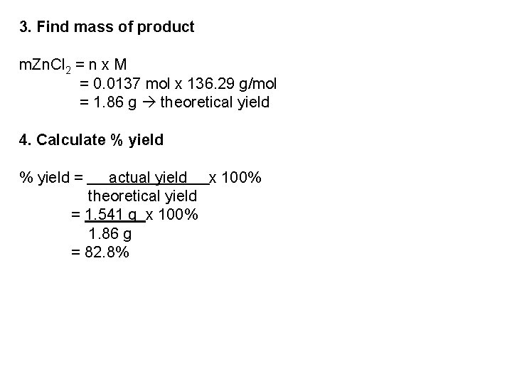 3. Find mass of product m. Zn. Cl 2 = n x M =