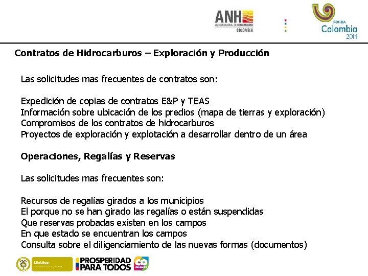 Contratos de Hidrocarburos – Exploración y Producción Las solicitudes mas frecuentes de contratos son: