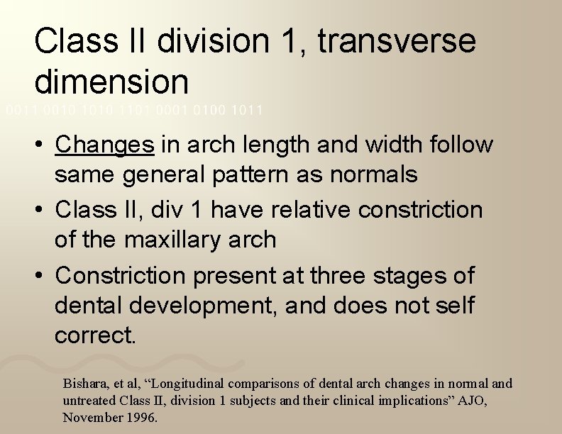 Class II division 1, transverse dimension • Changes in arch length and width follow