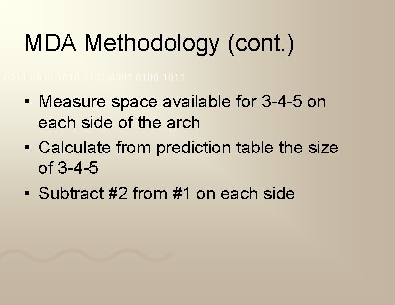 MDA Methodology (cont. ) • Measure space available for 3 -4 -5 on each