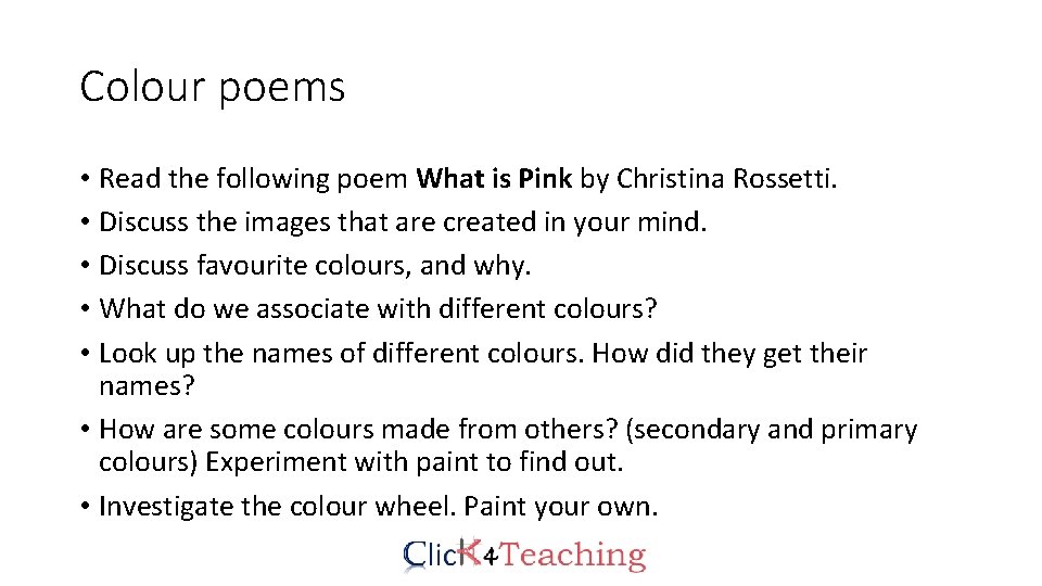 Colour poems • Read the following poem What is Pink by Christina Rossetti. •