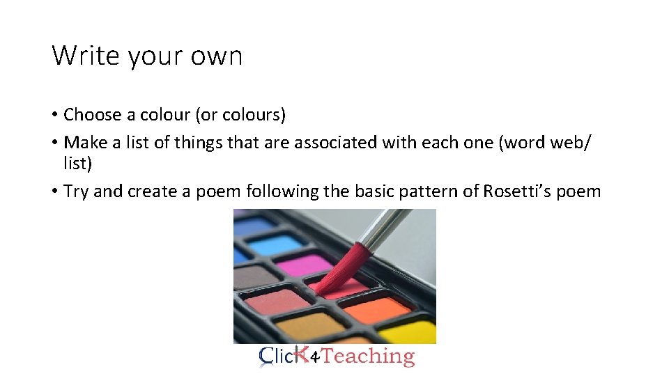 Write your own • Choose a colour (or colours) • Make a list of