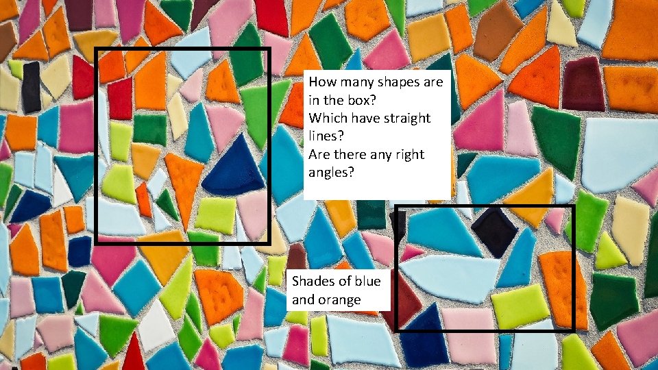 How many shapes are in the box? Which have straight lines? Are there any