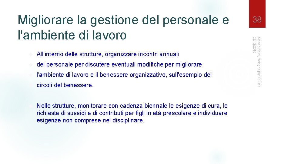  All’interno delle strutture, organizzare incontri annuali del personale per discutere eventuali modifiche per