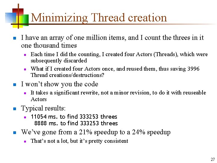 Minimizing Thread creation n I have an array of one million items, and I