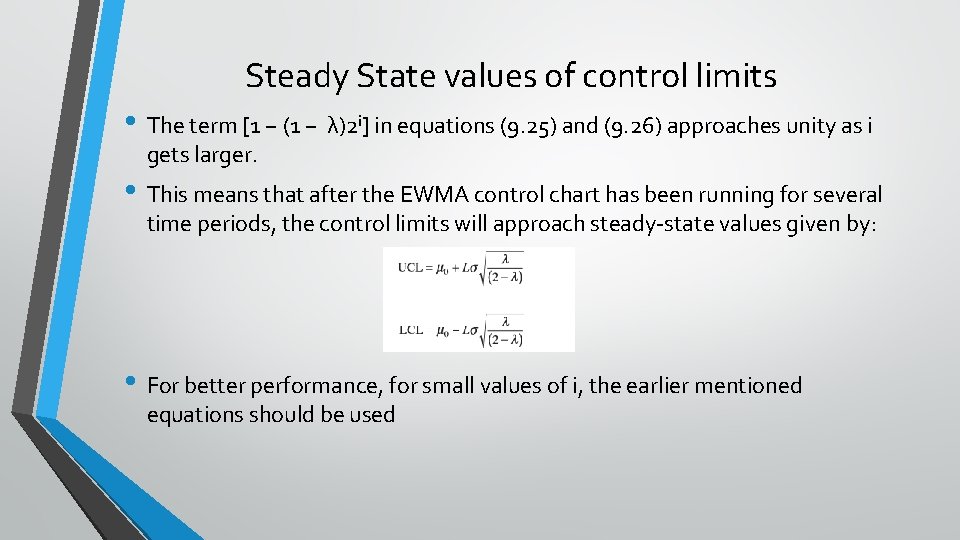 Steady State values of control limits • The term [1 − (1 − λ)2 Steady State values of control limits • The term [1 − (1 − λ)2