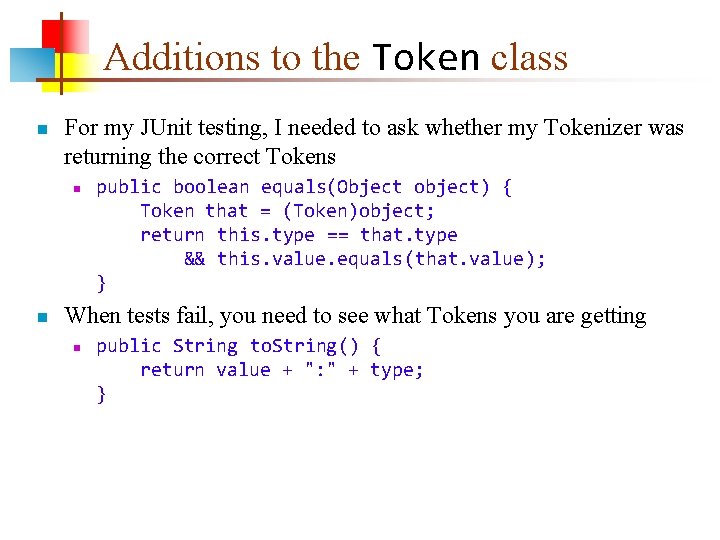 Additions to the Token class n For my JUnit testing, I needed to ask