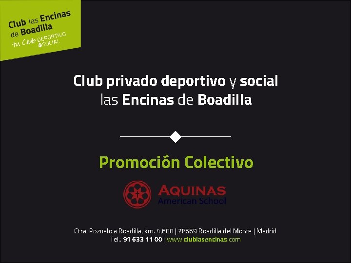 Club privado deportivo y social las Encinas de Boadilla Promoción Colectivo Ctra. Pozuelo a