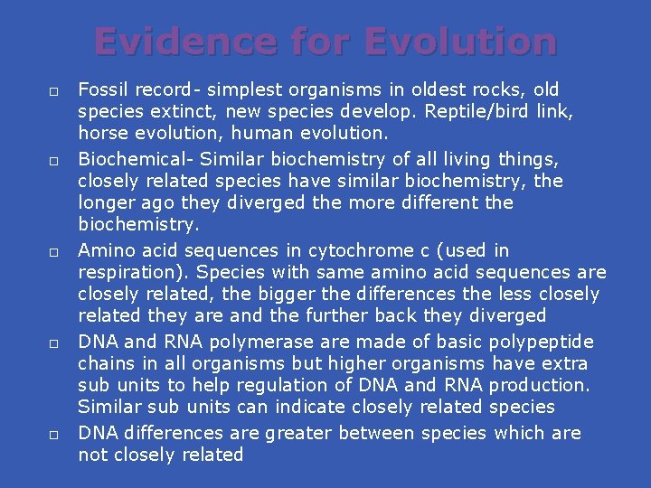 Evidence for Evolution Fossil record- simplest organisms in oldest rocks, old species extinct, new