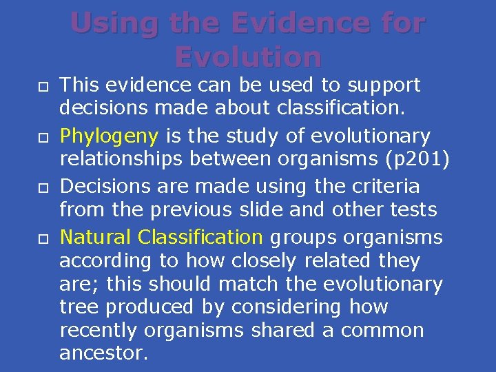 Using the Evidence for Evolution This evidence can be used to support decisions made