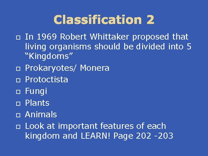 Classification 2 In 1969 Robert Whittaker proposed that living organisms should be divided into