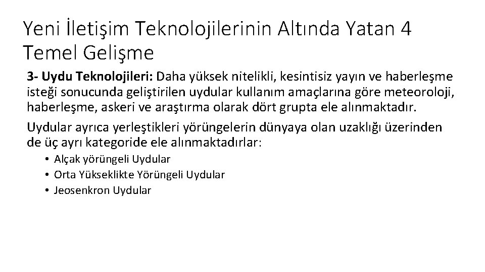 Yeni İletişim Teknolojilerinin Altında Yatan 4 Temel Gelişme 3 - Uydu Teknolojileri: Daha yüksek