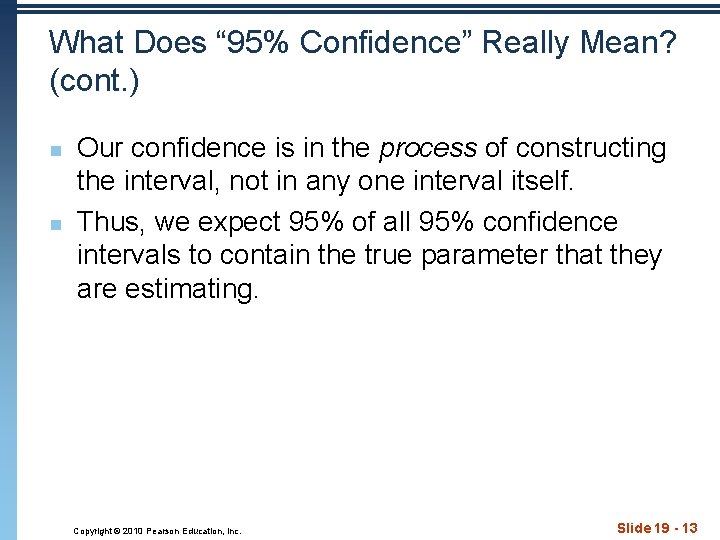 What Does “ 95% Confidence” Really Mean? (cont. ) n n Our confidence is