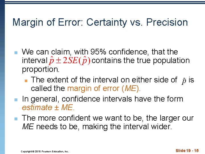 Margin of Error: Certainty vs. Precision n We can claim, with 95% confidence, that