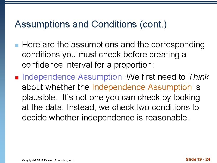 Assumptions and Conditions (cont. ) n n Here are the assumptions and the corresponding