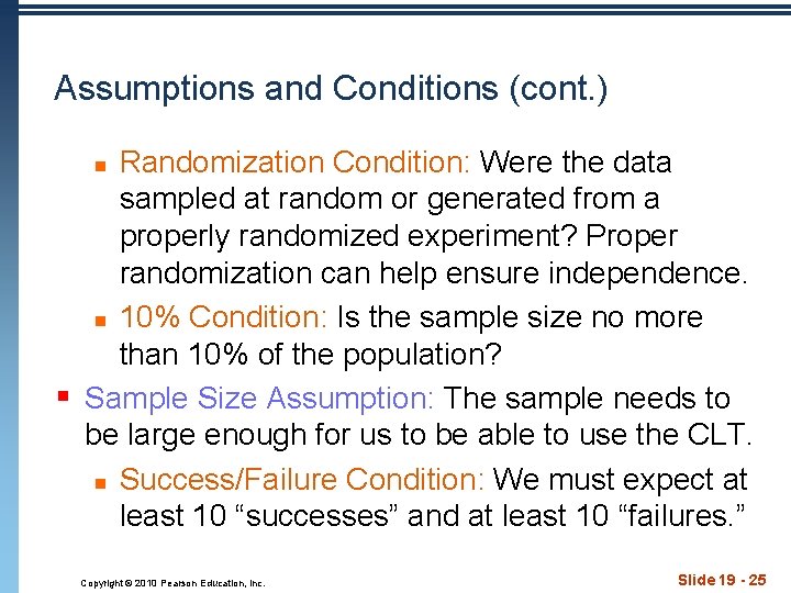 Assumptions and Conditions (cont. ) Randomization Condition: Were the data sampled at random or