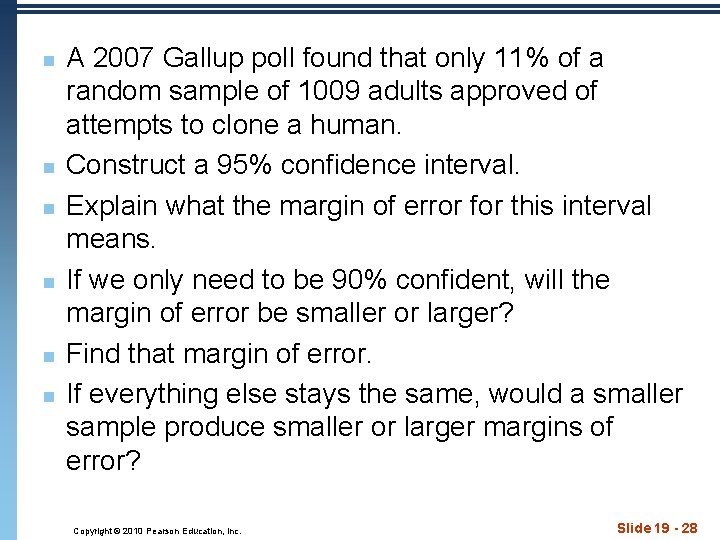 n n n A 2007 Gallup poll found that only 11% of a random