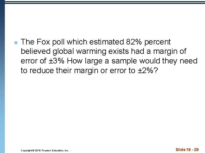 n The Fox poll which estimated 82% percent believed global warming exists had a