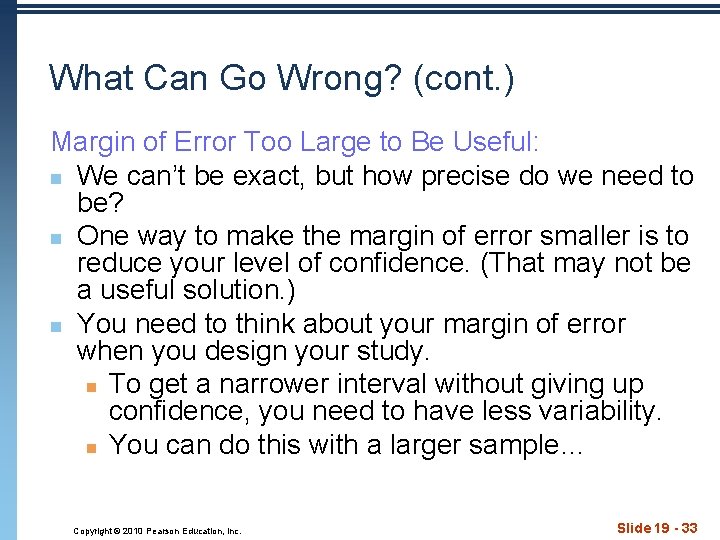 What Can Go Wrong? (cont. ) Margin of Error Too Large to Be Useful: