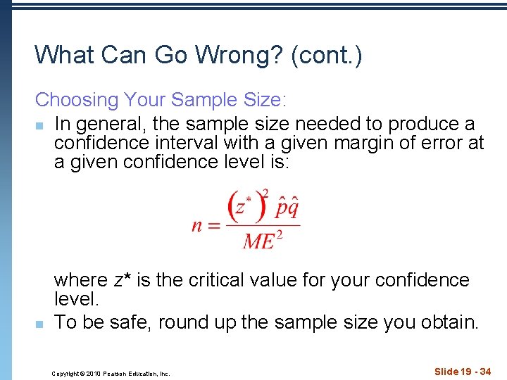 What Can Go Wrong? (cont. ) Choosing Your Sample Size: n In general, the