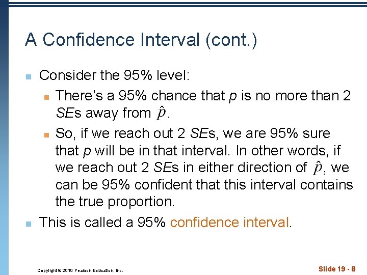 A Confidence Interval (cont. ) n n Consider the 95% level: n There’s a