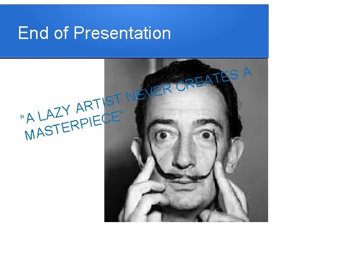 End of Presentation A S E T A E R C R E V