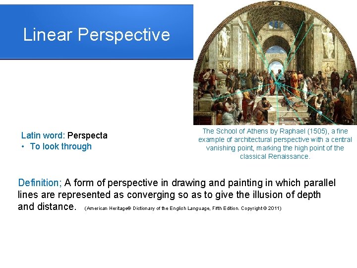 Linear Perspective Latin word: Perspecta • To look through The School of Athens by