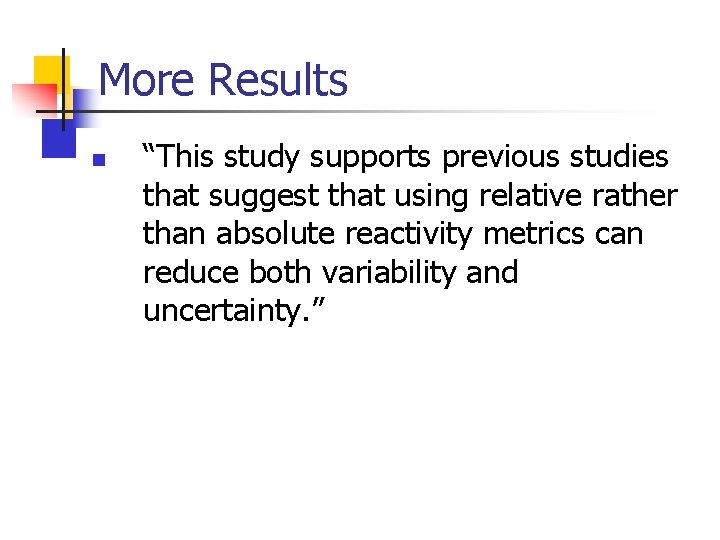 More Results n “This study supports previous studies that suggest that using relative rather