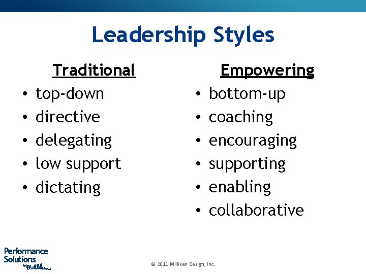 Leadership Styles • • • Traditional top-down directive delegating low support dictating • •